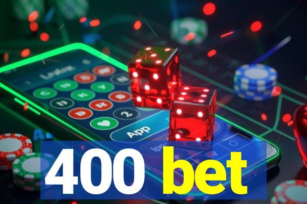 400 bet